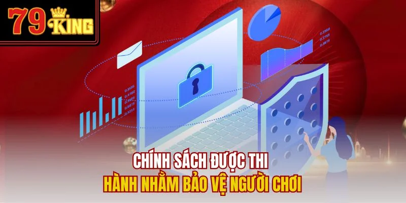 Chính sách được thi hành nhằm bảo vệ người chơi