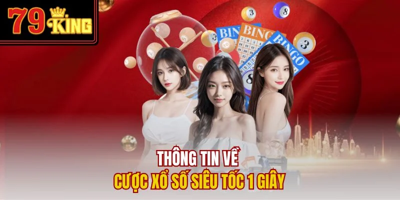 Thông tin về cược xổ số siêu tốc 1 giây